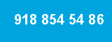 918 854 54 86